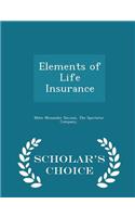 Elements of Life Insurance - Scholar's Choice Edition