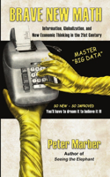 Brave New Math: Information, Globalization, and New Economic Thinking in the 21st Century