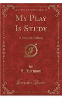 My Play Is Study