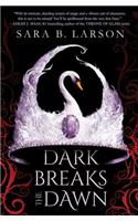 Dark Breaks the Dawn
