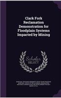 Clark Fork Reclamation Demonstration for Floodplain Systems Impacted by Mining
