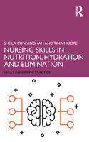 Nursing Skills in Nutrition, Hydration and Elimination