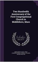 Two Hundredth Anniversary of the First Congregational Church in Middleboro, Mass