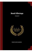 Bond Offerings; Volume 8