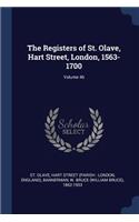 The Registers of St. Olave, Hart Street, London, 1563-1700; Volume 46