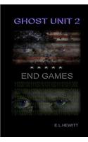 Ghost Unit 2 - End Games