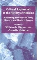 Cultural Approaches to the History of Medicine