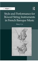 Style and Performance for Bowed String Instruments in French Baroque Music