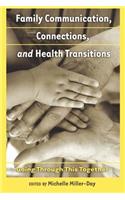 Family Communication, Connections, and Health Transitions