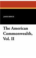 The American Commonwealth, Vol. II