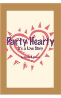 Party Hearty: It's a Love Story