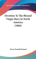 Devotion To The Blessed Virgin Mary In North America (1866)
