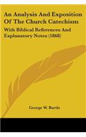 Analysis And Exposition Of The Church Catechism