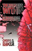 The Madness Within: My Struggle With Manic Depression