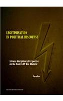 Legitimisation in Political Discourse: A Cross- Disciplinary Perspective on the Modern Us War Rhetoric Second Edition