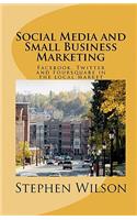 Social Media and Small Business Marketing