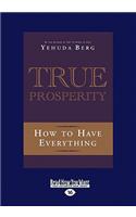 True Prosperity: How to Have Everything(English)