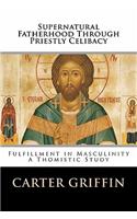 Supernatural Fatherhood Through Priestly Celibacy