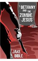 Bethany And The Zombie Jesus