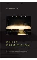 Media Primitivism