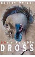 Unmarketable Dross