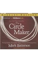 The Circle Maker: Praying Circles Around Your Biggest Dreams and Greatest Fears: Library Edition