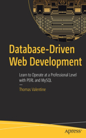 Database-Driven Web Development: Learn to Operate at a Professional Level with PERL and MySQL
