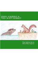Jimmy Squirrel & The Crazy Market