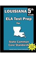 Louisiana 5th Grade ELA Test Prep: Common Core Learning Standards