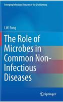 Role of Microbes in Common Non-Infectious Diseases