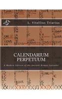 Calendarium Perpetuum: A Modern Edition of the Ancient Roman Calendar
