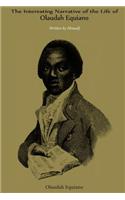 The Interesting Narrative of the Life of Olaudah Equiano: Written by Himself