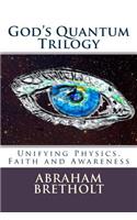 God's Quantum Trilogy