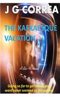 The Kafkaesque Vacation
