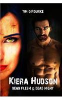 Dead Flesh & Dead Night (Kiera Hudson Series Two Bundle) Books 1 & 2: (English)