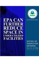 EPA Can Further Reduce Space in Under-Utilized Facilities