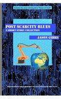 Post Scarcity Blues
