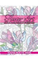 Flower Art Floral Patterns & Designs Coloring Book For Adults
