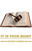 It Is Your Right: Applying God's Word to Experience Everyday Victories