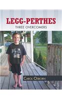 Legg-Perthes: Three Overcomers