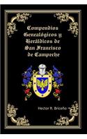 Compendios Genealogicos y Heraldicos de San Francisco de Campeche