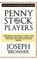 Penny Stock Players: Penetrating the minds of underground penny stock traders as they strive to beat the pink sheet and over the counter market