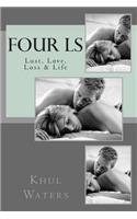 Four Ls: Lust, Love, Loss & Life