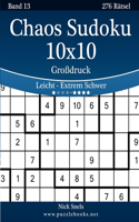 Chaos Sudoku 10x10 Großdruck - Leicht bis Extrem Schwer - Band 13 - 276 Rätsel: (13 Chaos Sudoku)