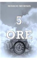 5 Ore