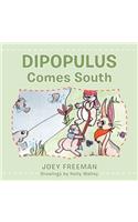 Dipopulus Comes South