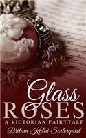 Glass Roses