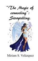 "The magic of counseling": Storytelling