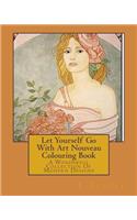 Let Yourself Go With Art Nouveau Colouring Book
