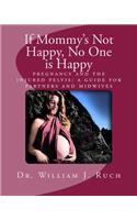 If Mommy's Not Happy, No One Is Happy